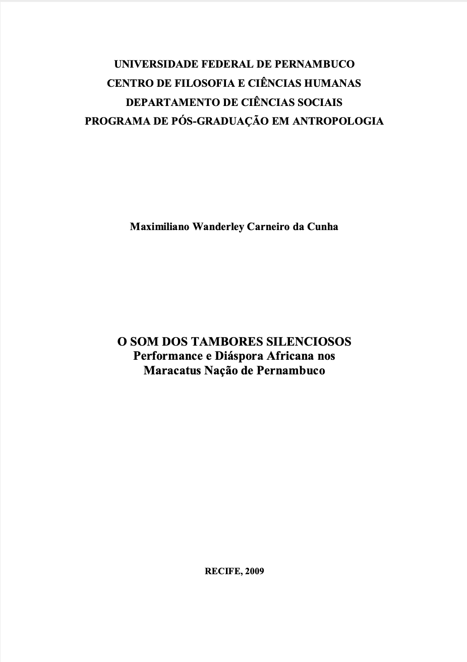 o som dos tambores silenciosos performance e diaspora africana nos maracatu nacao de pernambuco maximiliano wanderley carneiro de cunha historia e estudos maracatuteca